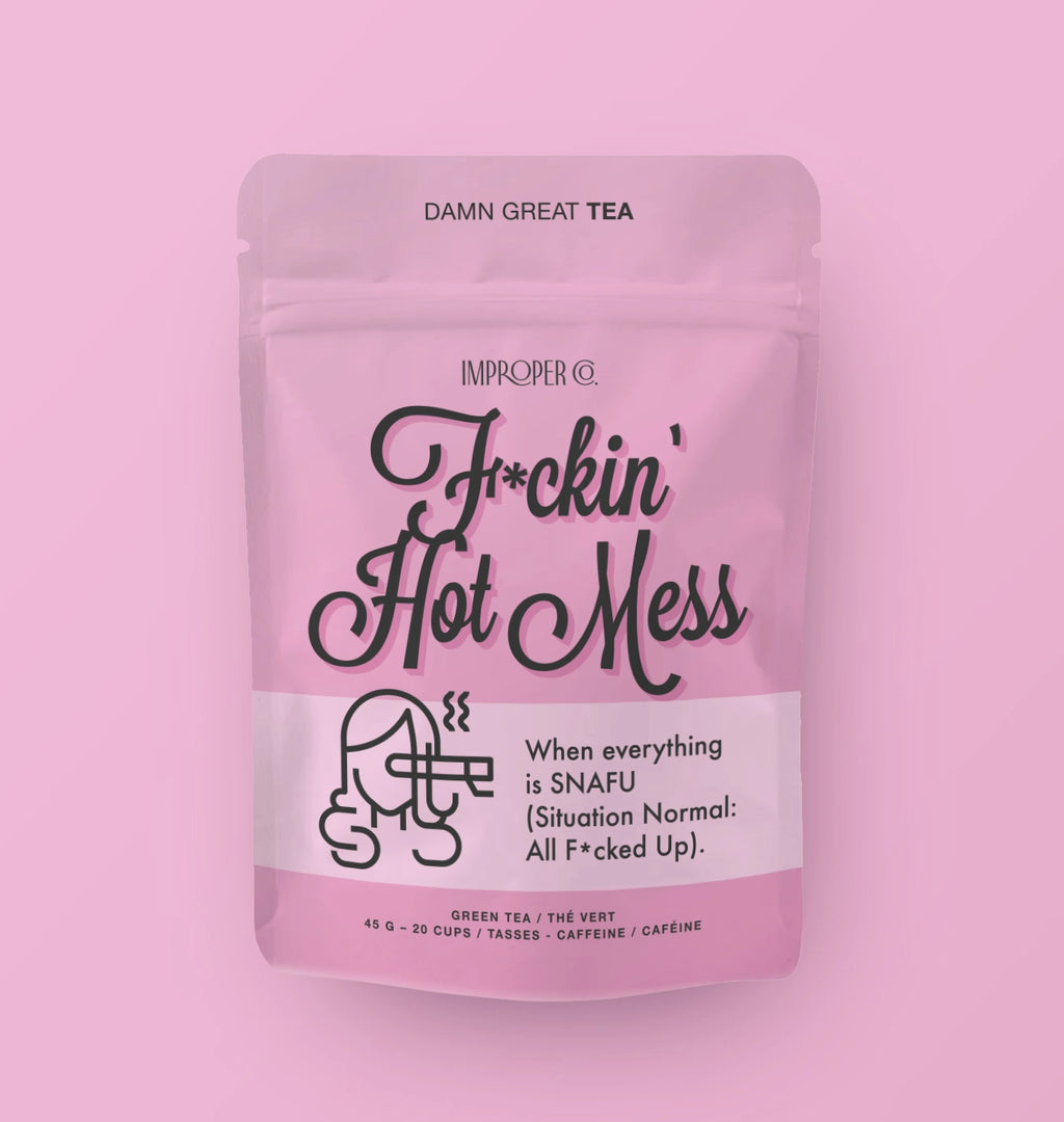 F*ckin' Hot Mess - Green Tea