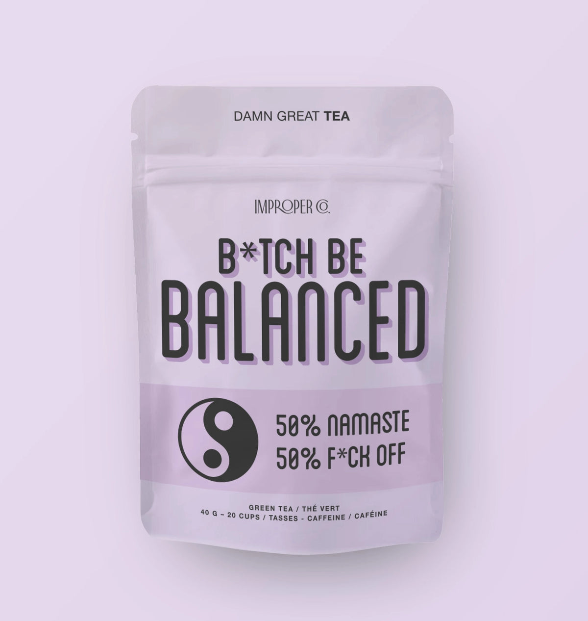 B*tch, Be Balanced - Green Tea